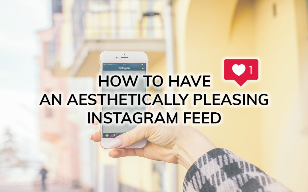 5 Tips to Make Your Instagram Aesthetically Pleasing